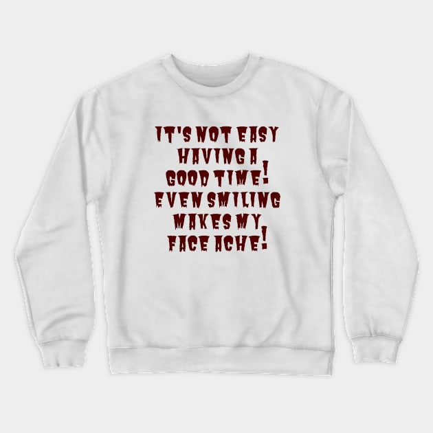 Even Smiling Crewneck Sweatshirt by ryanmcintire1232